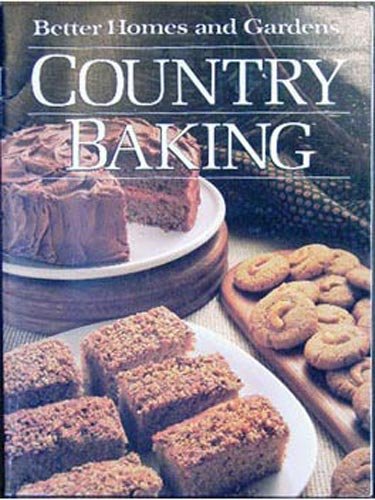 Beispielbild fr Better Homes And Gardens Country Baking zum Verkauf von Wonder Book