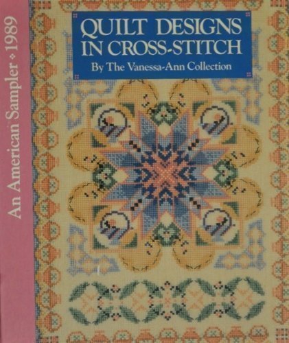 Stock image for Quilt Designs in Cross-Stitch (An American Sampler 1989) for sale by Wonder Book