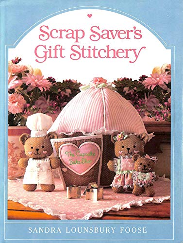 Beispielbild fr Scrap Savers Gift Stitchery zum Verkauf von Better World Books: West