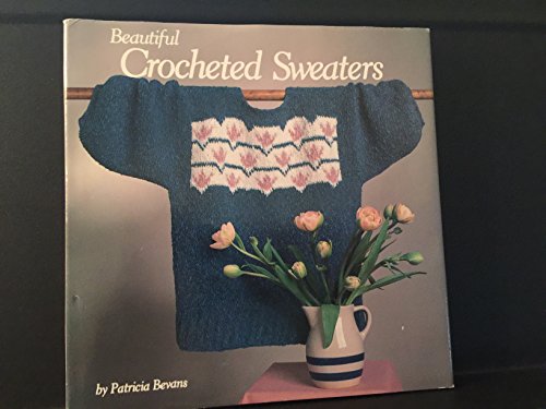 9780696023569: Beautiful Crocheted Sweaters