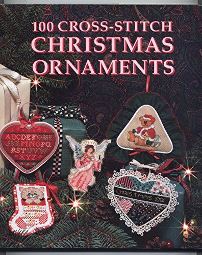Stock image for 100 Cross-Stitch Christmas Ornaments for sale by Reliant Bookstore