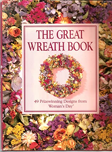 Imagen de archivo de The Great Wreath Book: 49 Prizewinning Designs from Woman's Day a la venta por SecondSale