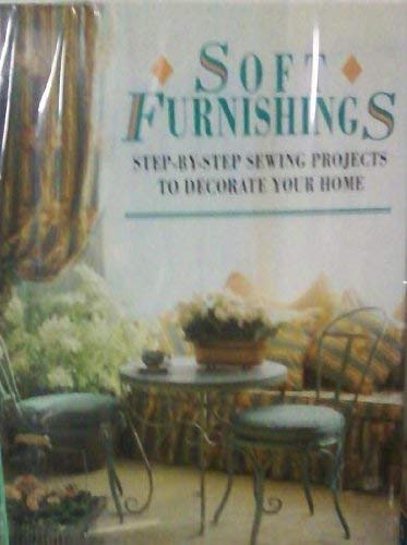 Imagen de archivo de Soft Furnishings: Step-By-Step Sewing Projects to Decorate Your Home a la venta por HPB-Emerald