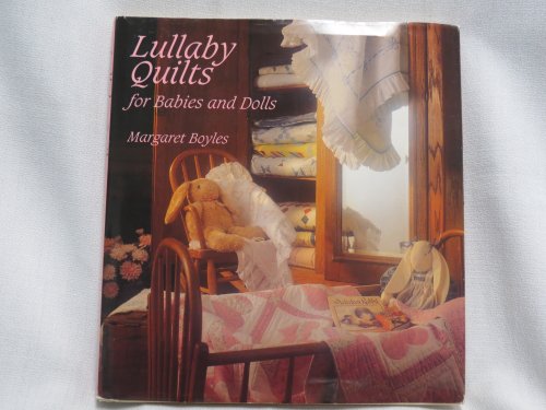 Beispielbild fr Lullaby Quilts for Babies and Dolls zum Verkauf von Better World Books