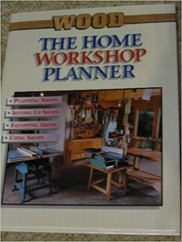 Imagen de archivo de The Home Workshop Planner: A Guide to Planning, Setting Up, Equipping, and Using Your Own Home Workshop (BETTER HOMES AND GARDENS WOOD) a la venta por Gulf Coast Books