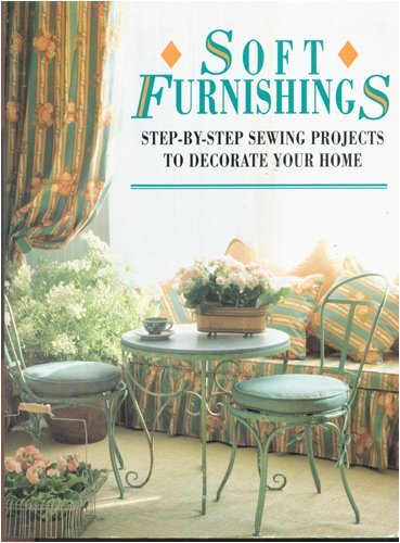 Imagen de archivo de Soft Furnishings: Step-By-Step Sewing Projects to Decorate Your Home a la venta por Wonder Book