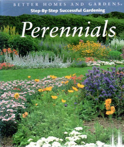 Stock image for Better Homes And Gardens Step-By-Step Successful Gardening: Perennials for sale by Once Upon A Time Books
