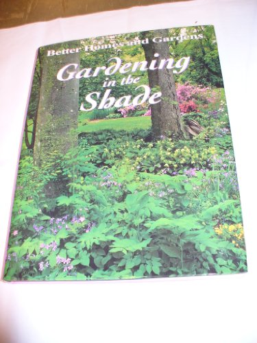 Beispielbild fr Better Homes and Gardens Gardening in the Shade zum Verkauf von Better World Books: West
