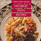 Beispielbild fr Ladies' Home Journal One Hundred Great Pasta Recipes zum Verkauf von Better World Books