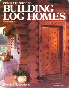 Stock image for Complete Guide to Building Log Homes for sale by Your Online Bookstore