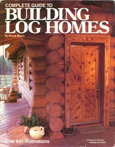 9780696110030: Complete Guide to Building Log Homes