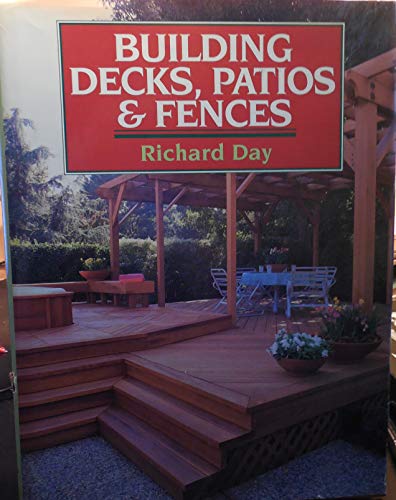Stock image for Building Decks, Patios and Fences for sale by ThriftBooks-Atlanta
