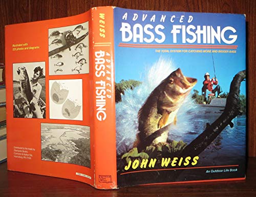 Imagen de archivo de Advanced Bass Fishing: The Total System for Catching More and Bigger Bass a la venta por Better World Books: West