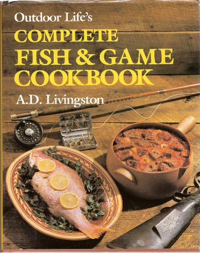 Beispielbild fr Outdoor Life's Complete Fish and Game Cookbook zum Verkauf von HPB Inc.