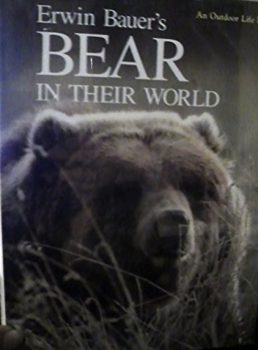 Beispielbild fr Erwin Bauers Bear In Their World an Outd zum Verkauf von Better World Books: West