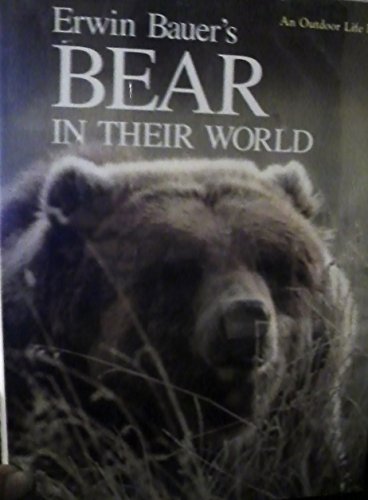 Stock image for Erwin Bauers Bear In Their World an Outd for sale by Better World Books: West