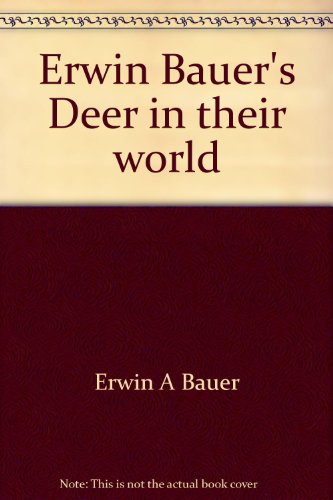 Erwin Bauer's Deer in Their World