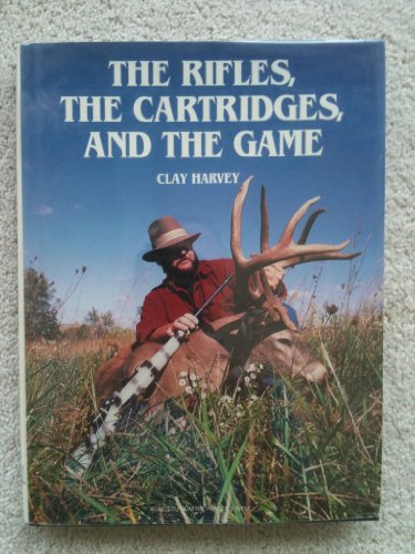 Stock image for The Rifles, the Cartridges, and the Game for sale by ThriftBooks-Dallas