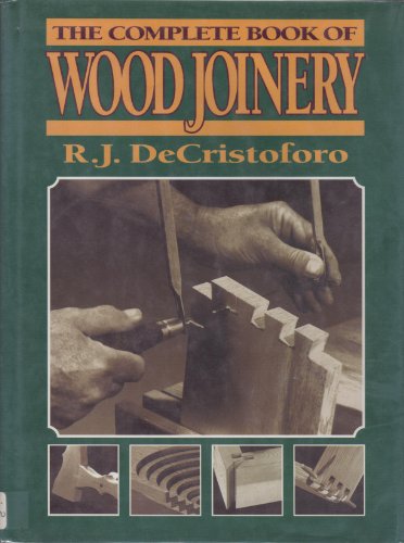 Beispielbild fr The Complete Book of Wood Joinery zum Verkauf von Wonder Book