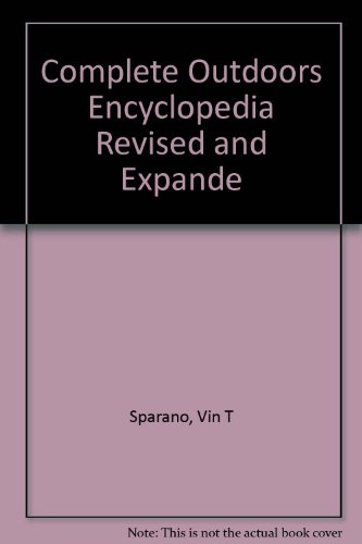 Stock image for Complete Outdoors Encyclopedia Revised and Expande for sale by Basement Seller 101