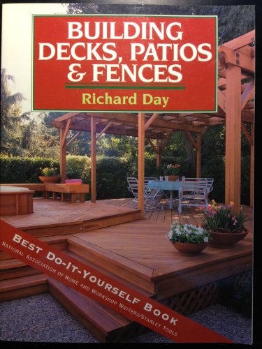 Beispielbild fr Building Decks, Patios and Fences zum Verkauf von Better World Books