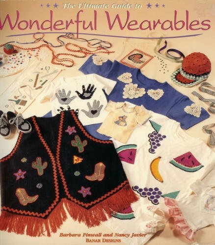 Imagen de archivo de The Ultimate Guide to Wonderful Wearables a la venta por SecondSale