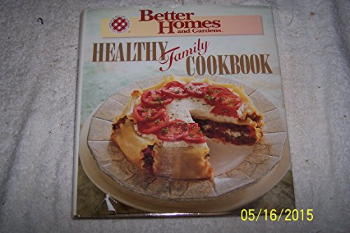 Imagen de archivo de Healthy Family Cookbook (Better Homes and Gardens) a la venta por Wonder Book