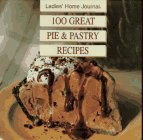 Beispielbild fr Ladies' Home Journal One Hundred Great Pie and Pastry Recipes zum Verkauf von Better World Books