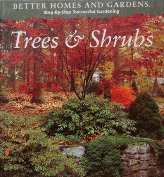 Stock image for Better Homes and Gardens Step-By-Step Successful Gardening: Trees and Schrubs for sale by SecondSale