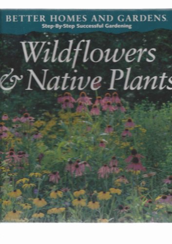 9780696202117: Wildflowers and Native Plants (STEP-BY-STEP)