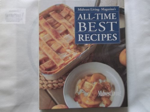 Stock image for Midwest Living Magazine's All-Time Best Recipes for sale by Your Online Bookstore