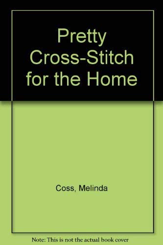 Beispielbild fr Pretty Cross-Stitch for the Home zum Verkauf von Better World Books