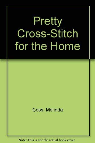 Stock image for Pretty Cross-Stitch for the Home for sale by Better World Books