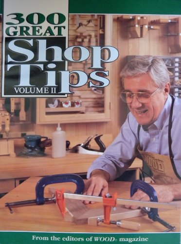 Beispielbild fr Wood Vol. 2 : Three Hundred Great Shop Tips zum Verkauf von Better World Books