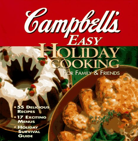 Stock image for Campbell's Easy Holiday Cooking : For Family and Friends for sale by Better World Books: West