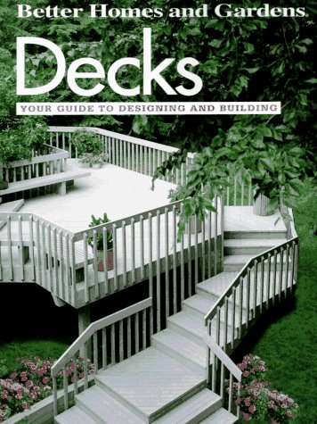 Beispielbild fr Decks : Your Guide to Designing and Building zum Verkauf von Better World Books