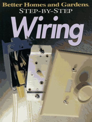 9780696204531: Wiring (Better Homes & Gardens: Step by Step S.)