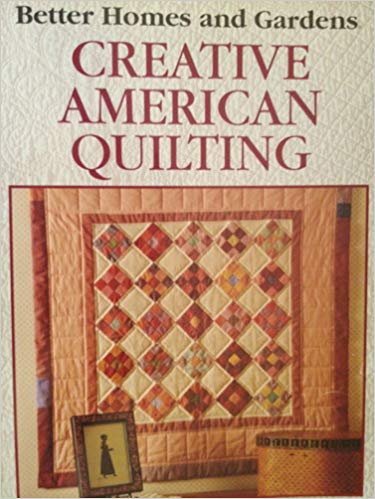 Stock image for Better Homes and Gardens Creative American Quilting for sale by Front Cover Books
