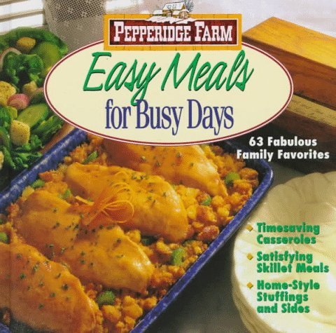 Beispielbild fr Pepperidge Farm Easy Meals for Busy Days zum Verkauf von SecondSale