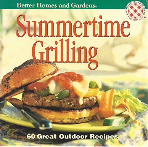 Summertime Grilling (9780696205729) by Better Homes And Gardens