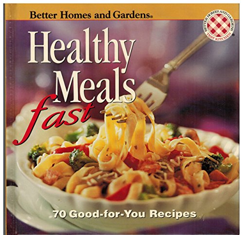 Stock image for Better Homes and Gardens: Healthy Meals Fast for sale by boyerbooks