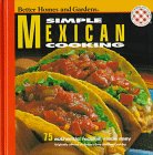 Beispielbild fr Better Homes and Gardens: Simple Mexican Cooking zum Verkauf von BookHolders