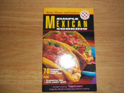 Stock image for Better Homes and Gardens: Simple Mexican Cooking for sale by BookHolders