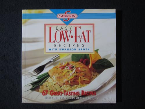 Stock image for Easy Low-Fat Recipes With Swanson Broth for sale by Wonder Book