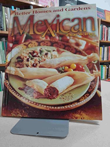 Stock image for Better Homes and Gardens Mexican Cooking (Better Homes Gardens) for sale by Front Cover Books