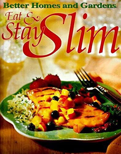 Imagen de archivo de Eat & Stay Slim (Better Homes and Gardens) a la venta por Gulf Coast Books