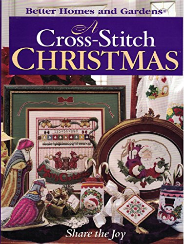 Beispielbild fr A Cross-Stitch Christmas : Share the Joy (Better Homes & Gardens) zum Verkauf von Better World Books