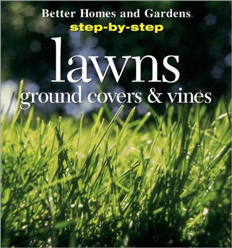 Beispielbild fr Lawns, Ground Covers & Vines (STEP-BY-STEP) zum Verkauf von Wonder Book