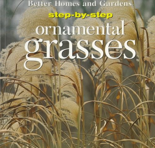 Beispielbild fr Step-By-Step Ornamental Grasses zum Verkauf von Goodwill of Colorado