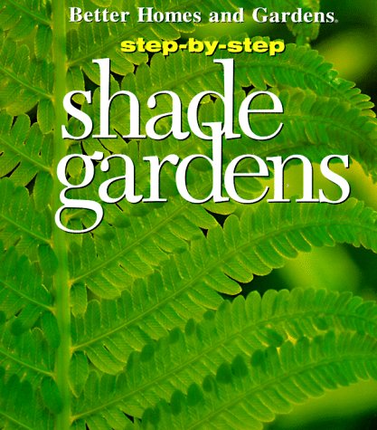 Beispielbild fr Step-by-Step Shade Gardens zum Verkauf von Better World Books